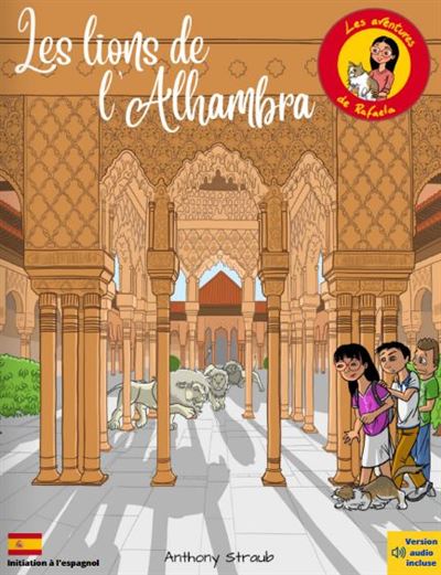 Les lions de l'Alhambra - Anthony Straub - Straub Editions - broché - Méthode de langue