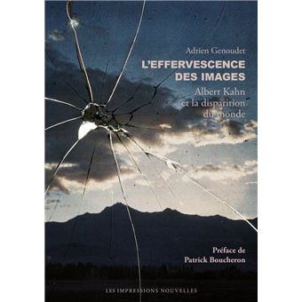 L’Effervescence des images - Albert Kahn et la disparition du monde