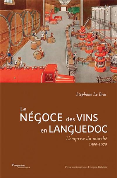 Le negoce des vins en languedoc l'emprise du marche 1900-197