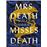 Mrs Death Misses Death