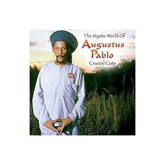 The Mystical World Of Augustus Pablo : Crucial Cuts