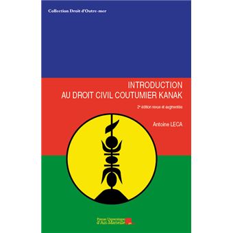 Introduction au droit civil coutumier kanak (2e édition)
