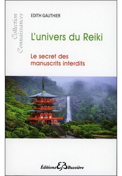 L'univers du Reiki - Le secret des Manuscrits interdits
