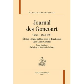 Journal Des Goncourt 1851-1857 Tome 1 - Broché - Jules De Goncourt ...