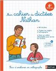 Mon cahier de dictées Nathan - 6e (11/12 ans)