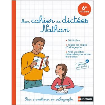 Mon cahier de dictées Nathan - 6e (11/12 ans)