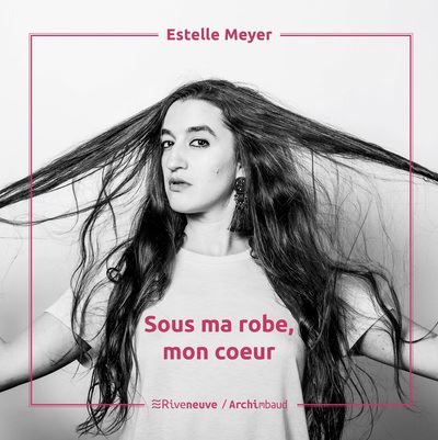 Sous ma robe mon coeur