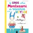 Le Gros cahier Montessori de vacances et de voyage de Balthazar et de Pépin aussi !