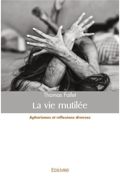 La vie mutilée