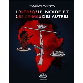 L'afrique noire et les crimes des autres