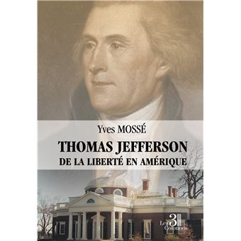 Thomas Jefferson - De la liberté en Amérique