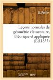 Leçons normales de géométrie élémentaire, théorique et appliquée