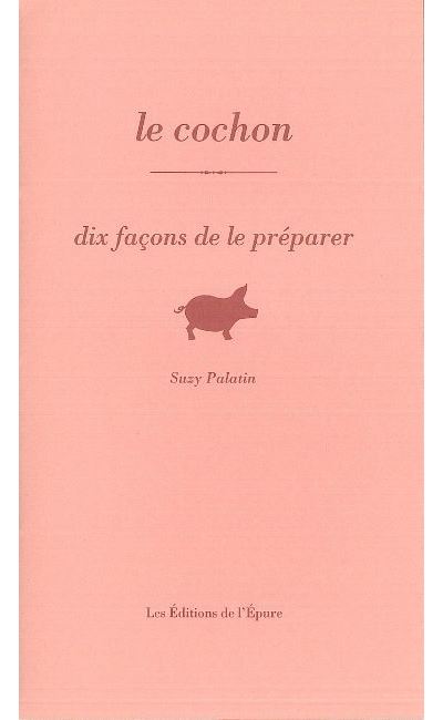 Le Cochon, dix façons de le préparer