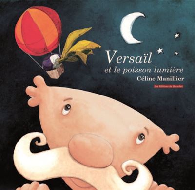 Versail et le poisson lumiere - Céline Manillier - broché