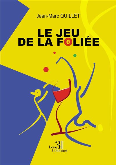 Le Jeu de la Foliée - Jean-Marc Quillet - Trois Colonnes - broché - Roman
