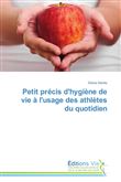 Petit précis d'hygiène de vie à l'usage des athlètes du quotidien