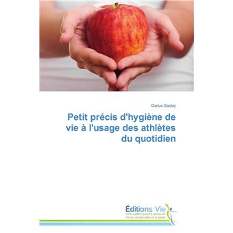 Petit précis d'hygiène de vie à l'usage des athlètes du quotidien