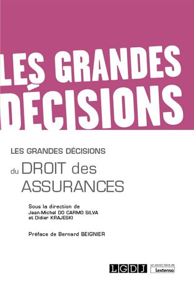 Les grandes decisions du droit des assurances