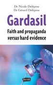 Gardasil. Faith and propaganda versus hard evidence