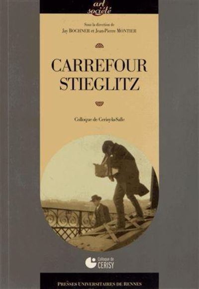 Carrefour alfred stieglitz - Jean-Pierre Montier - broché