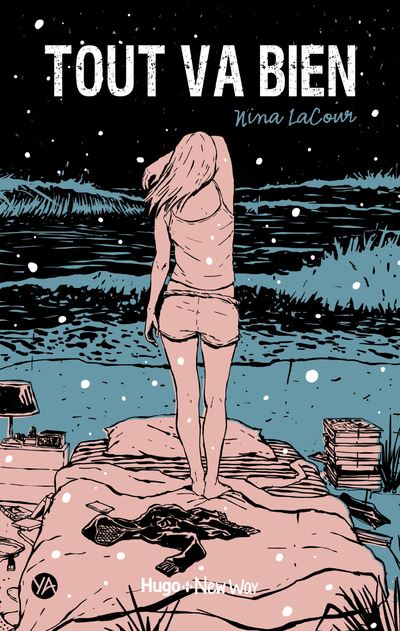 Tout va bien - Nina Lacour - Hugo roman new way - broché - Roman adolescent