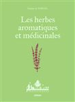 Les herbes aromatiques et médicinales - De la graine à l'assiette