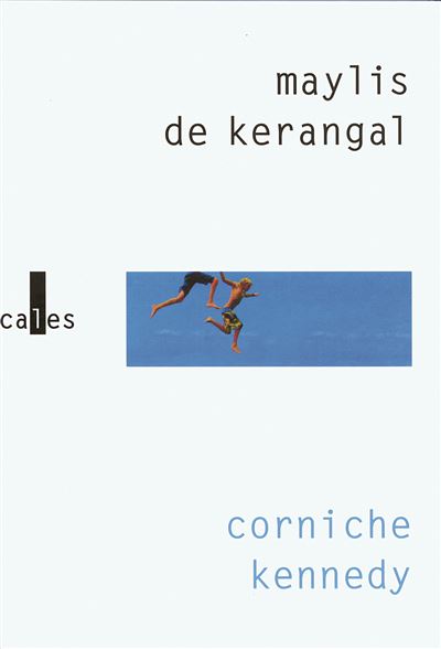 Corniche Kennedy - Maylis De Kerangal - broché