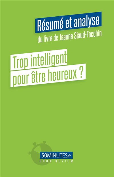 Trop intelligent pour être heureux ? (Résumé et analyse du livre de Jeanne Siaud-Facchin) - Noemie Barthelemy - broché