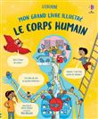 Le corps humain - Mon grand livre illustré