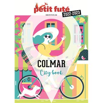 Guide Colmar 2022-2023 Petit Futé