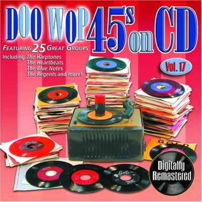 Doo wop 45's on CD volume 17