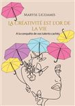 La créativité est l'or de la vie