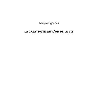 La créativité est l'or de la vie