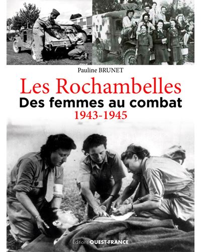 Les Rochambelles : des femmes au combat (1943-1945