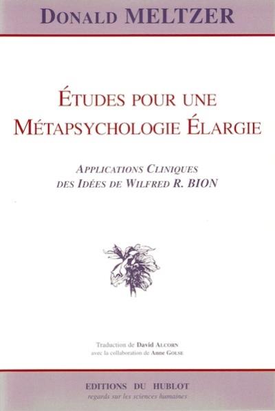 Etudes pour une métapsychologie élargie