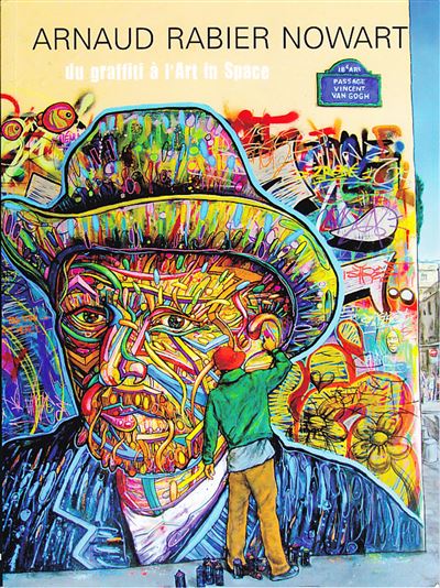 Arnaud Rabier Nowart, du graffiti à l'art in space