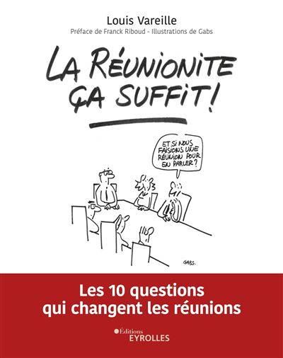 La réunionite ça suffit ! - Louis Vareille - broché