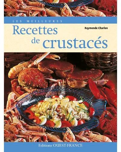 Les Meilleures Recettes de crustacés - Raymonde Charlon - broché
