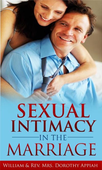 Sexual Intimacy In The Marriage Ebook Epub William And Rev Mrs Dorothy Appiah Achat