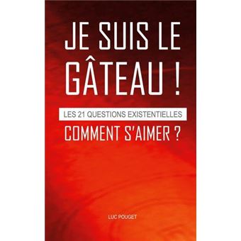 JE SUIS LE GÂTEAU ! Comment s'aimer ?