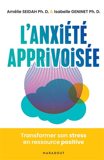 L'anxiété apprivoisée - Amélie Seidah - broché