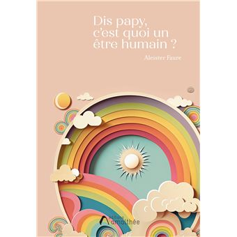 Dis Papy, c'est quoi un être humain ?