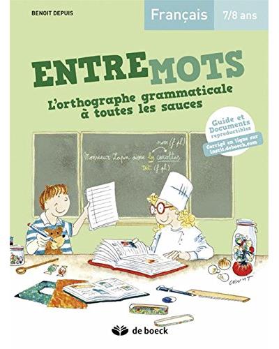 Entremots, L'orthographe grammaticale à toutes les sauces, 7-8 ans
