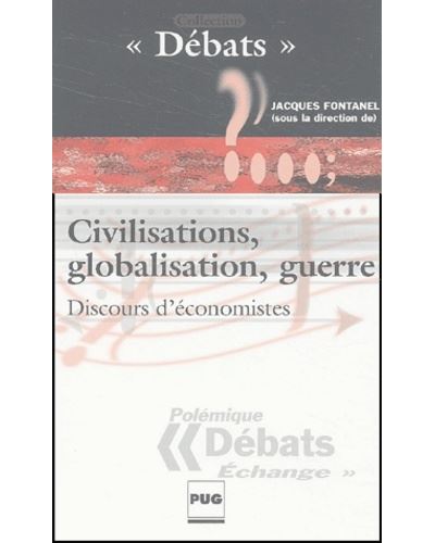 Civilisations, globalisation guerre. discours d'economiste