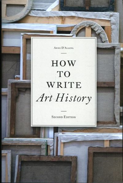 how to write art history (2e edition.) /anglais - broché - Anne D ...