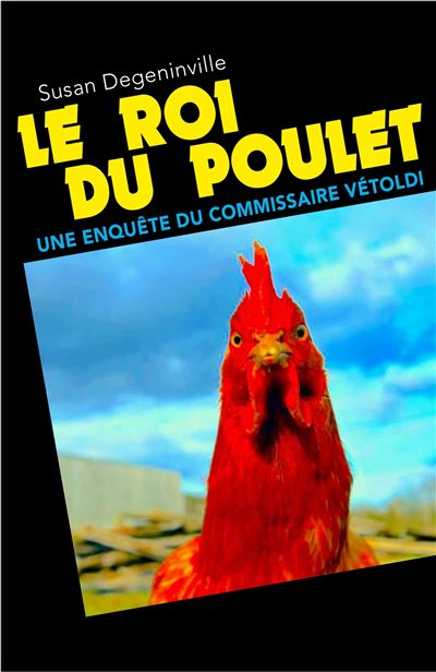 Le roi du poulet - une enquete du commissaire vetoldi