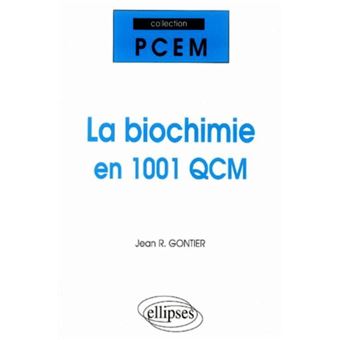La Biochimie En 1001 Qcm Broche Jean Gontier Achat Livre Fnac