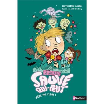 Le Village sauve qui-peut Tome 2 : Même pas fleur !