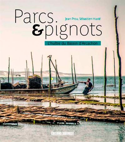 Parcs et pignots l'huitre du bassin d'arcachon