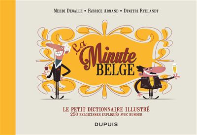 Le petit dictionnaire illustré de la minute belge